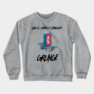 GenX World Changer: Grunge Crewneck Sweatshirt